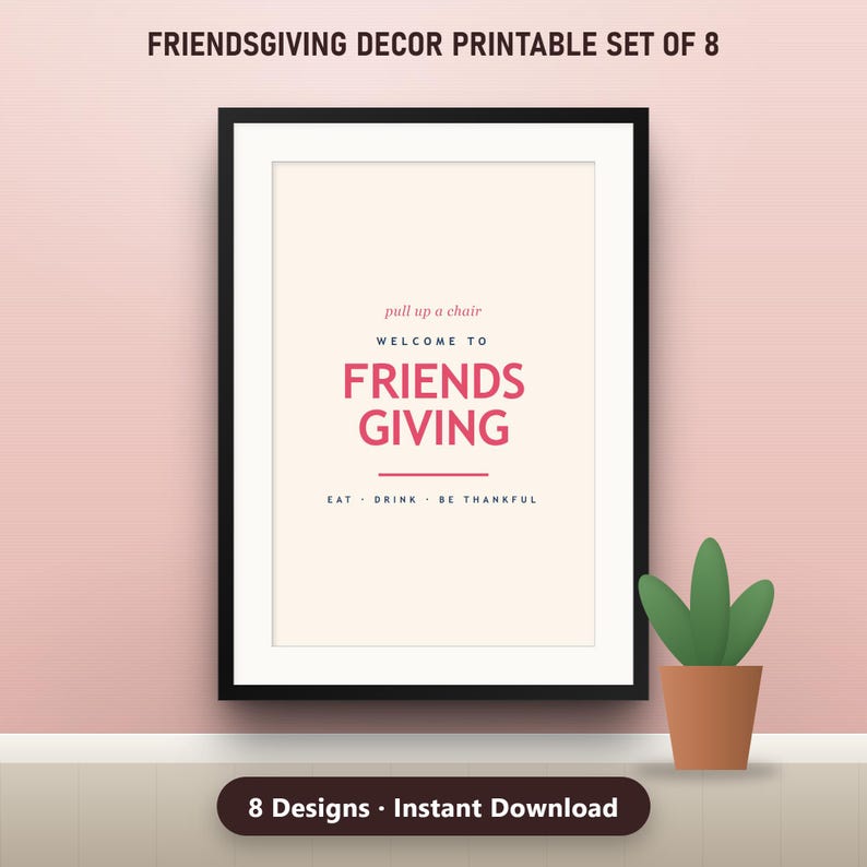 Friendsgiving Decor Printable Set of 8, Modern Party Signs & Wall Art, Welcome Gather Drinks Buffet, 16x20, 11x14, 8x10, Instant Download